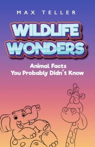 Wildlife wonders animal - wonders, facts
